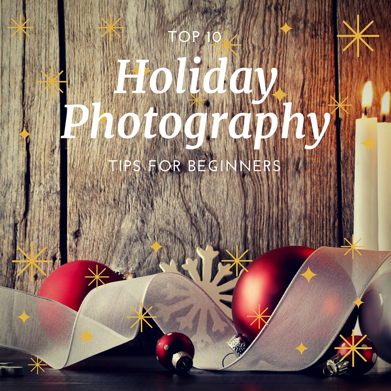 Holiday Photography Tips